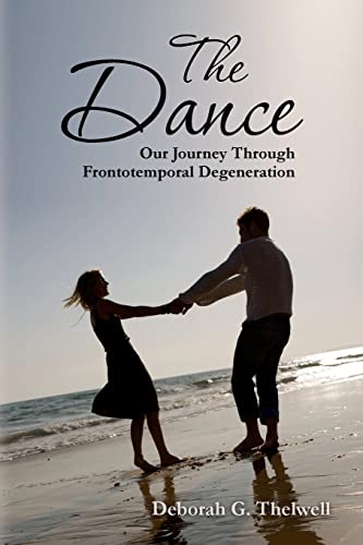 Beispielbild fr The Dance: Our Journey Through Frontotemporal Degeneration zum Verkauf von WorldofBooks