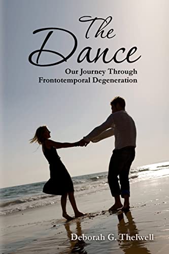 9781495406195: The Dance: Our Journey Through Frontotemporal Degeneration