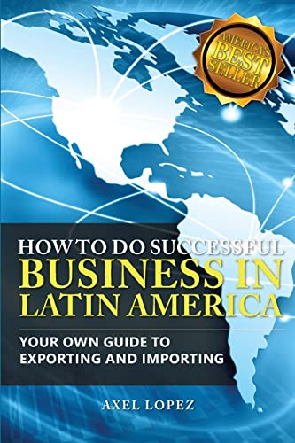 Beispielbild fr How to Do Successful Business in Latin America : Your Own Guide to Export and Import zum Verkauf von Better World Books