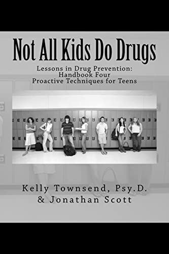 Beispielbild fr Not All Kids Do Drugs: Proactive Techniques for Teens (Lessons in Drug Prevention: Handbook Four) zum Verkauf von SecondSale