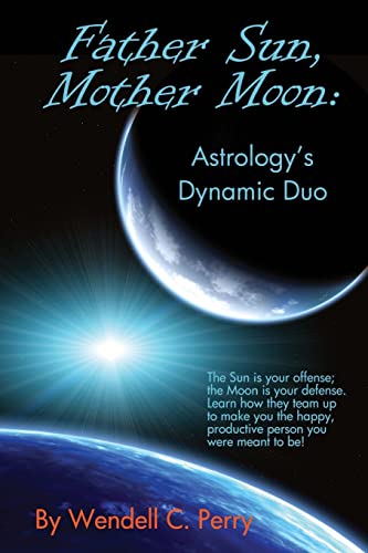 Stock image for Father Sun, Mother Moon: Astrology's Dynamic Duo for sale by Wonder Book