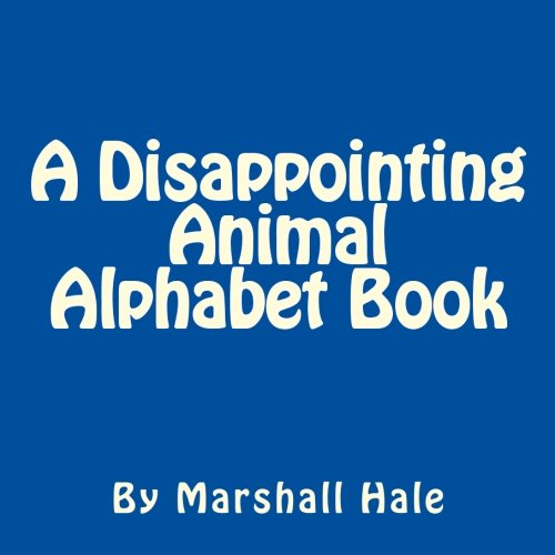 9781495425042: A Disappointing Animal Alphabet Book