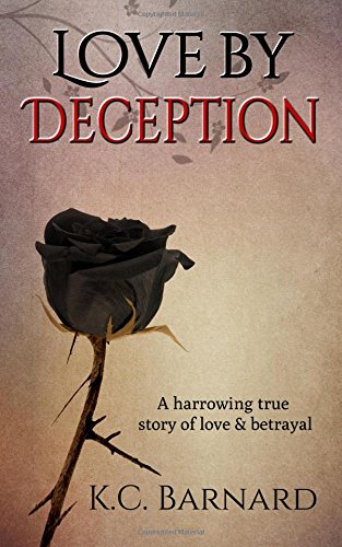 Beispielbild fr Love by Deception: A harrowing true story of love and betrayal zum Verkauf von Kona Bay Books