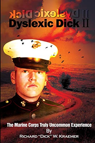 Stock image for Dyslexic Dick II: The Marine Corps Truly Uncommon Experience for sale by THE SAINT BOOKSTORE