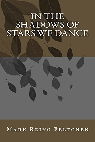 Beispielbild fr In the Shadows of Stars We Dance zum Verkauf von Lucky's Textbooks