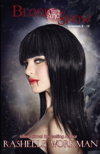 9781495432071: Blood and Snow 9-12: Love Bleeds, Eye of Abernathy, Resolved to Rule, Vampire Ever After?