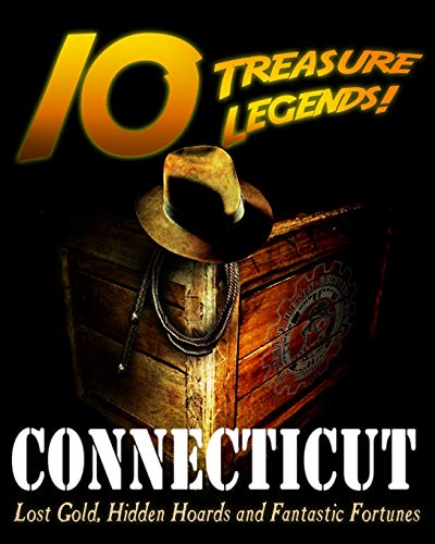 Beispielbild fr 10 Treasure Legends! Connecticut: Lost Gold, Hidden Hoards and Fantastic Fortunes zum Verkauf von Lucky's Textbooks