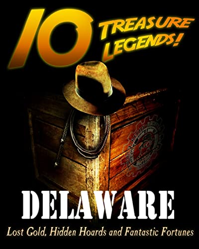 Beispielbild fr 10 Treasure Legends! Delaware: Lost Gold, Hidden Hoards and Fantastic Fortunes zum Verkauf von Lucky's Textbooks