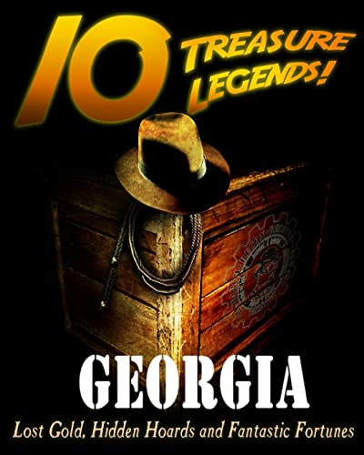 Beispielbild fr 10 Treasure Legends! Georgia: Lost Gold, Hidden Hoards and Fantastic Fortunes [Paperback] Pulitzer, Commander; National Treasure Society; Pulitzer, Jovan Hutton; Pulitzer, J Hutton and Pulitzer, Hutton zum Verkauf von MI Re-Tale