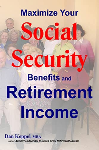Beispielbild fr Maximize Your Social Security Benefits and Retirement Income zum Verkauf von California Books