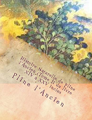 9781495440663: Histoire Naturelle de pline l'Ancien (Tome Ii du livre XIV a XXV inclus