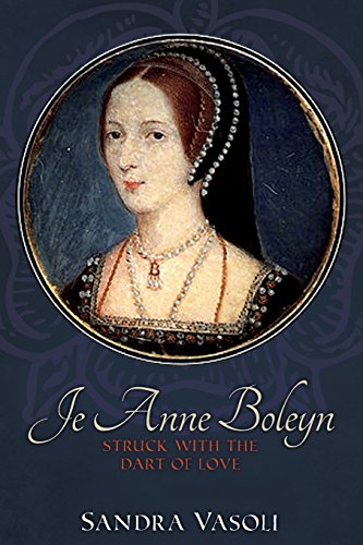 9781495440960: Je Anne Boleyn: Struck With the Dart of Love: Volume 1