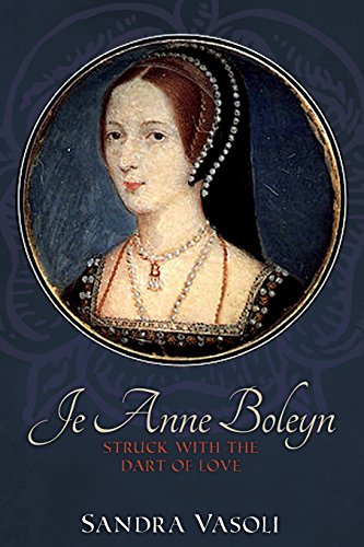 Stock image for Je Anne Boleyn: Struck With the Dart of Love (Volume 1) for sale by Save With Sam