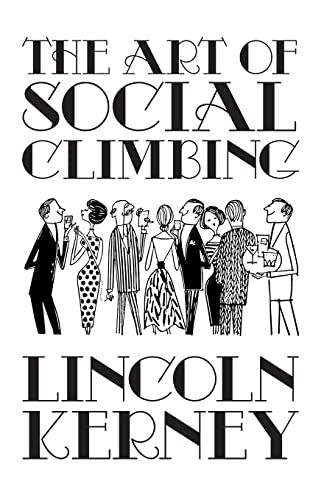 Stock image for The Art of Social Climbing : A Guide for the Socially Ambitious for sale by Better World Books
