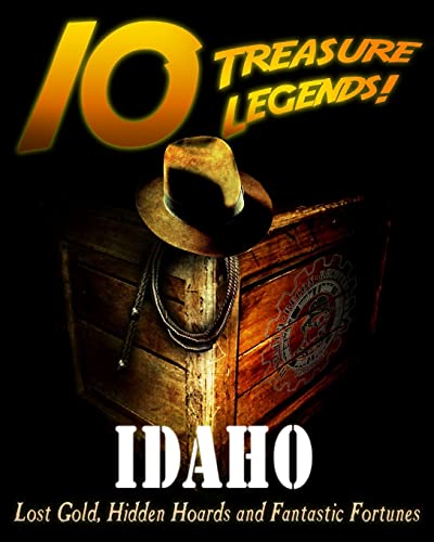Beispielbild fr 10 Treasure Legends! Idaho: Lost Gold, Hidden Hoards and Fantastic Fortunes zum Verkauf von California Books