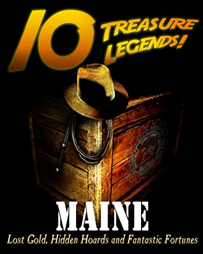 Beispielbild fr 10 Treasure Legends! Maine: Lost Gold, Hidden Hoards and Fantastic Fortunes zum Verkauf von Lucky's Textbooks