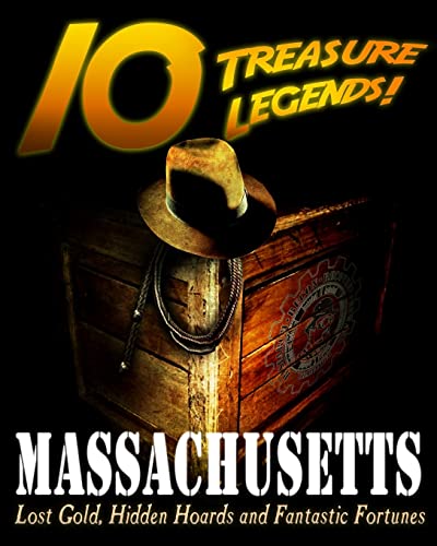 Beispielbild fr 10 Treasure Legends! Massachusetts: Lost Gold, Hidden Hoards and Fantastic Fortunes zum Verkauf von Save With Sam