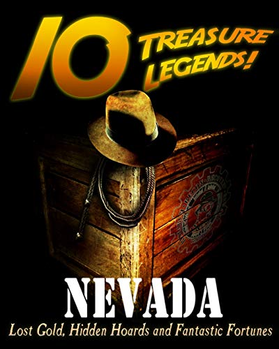 Beispielbild fr 10 Treasure Legends! Nevada: Lost Gold, Hidden Hoards and Fantastic Fortunes zum Verkauf von Lucky's Textbooks