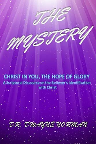 Stock image for The Mystery: A Scriptural Discourse on the Believer's Identification with Christ for sale by Half Price Books Inc.