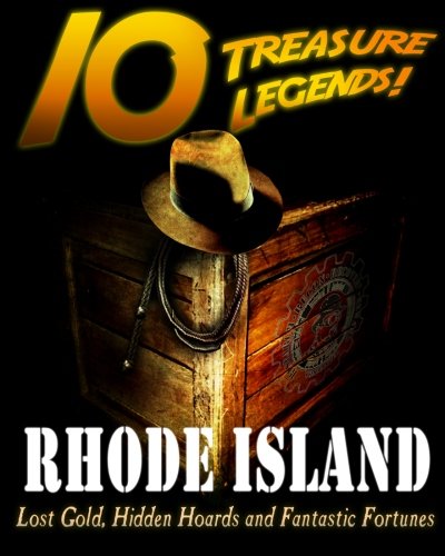 Beispielbild fr 10 Treasure Legends! Rhode Island: Lost Gold, Hidden Hoards and Fantastic Fortunes zum Verkauf von ThriftBooks-Atlanta