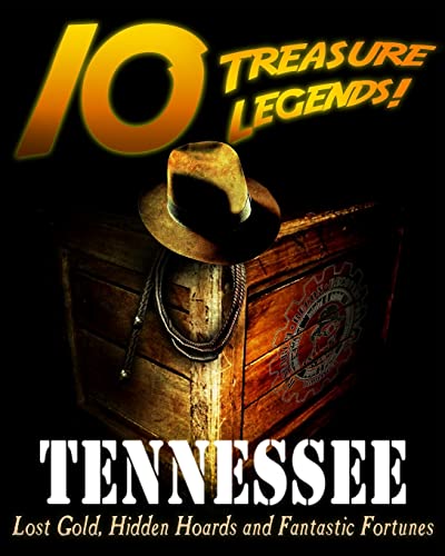 Beispielbild fr 10 Treasure Legends! Tennessee: Lost Gold, Hidden Hoards and Fantastic Fortunes zum Verkauf von California Books