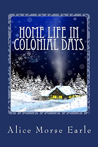 9781495447235: Home Life in Colonial Days