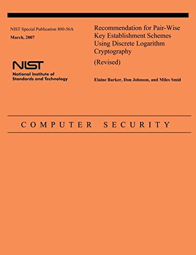 9781495447501: Recommendation for Pair-Wise Key Establishment Schemes Using Discrete Logarithm Cryptography (Revised)