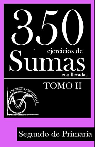 Imagen de archivo de 350 Ejercicios de Sumas con Llevadas para Segundo de Primaria (Tomo 2) a la venta por THE SAINT BOOKSTORE