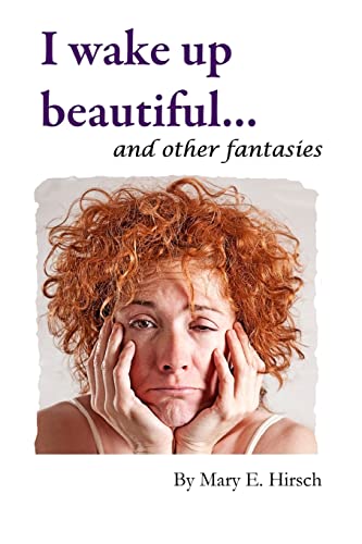 Stock image for I Wake Up Beautiful and Other Fantasies for sale by THE SAINT BOOKSTORE