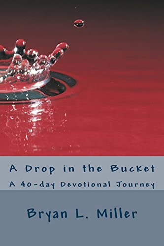 Beispielbild fr A Drop in the Bucket: A 40-day Devotional Journey zum Verkauf von THE SAINT BOOKSTORE