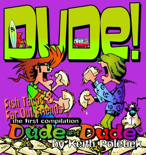 9781495457241: Fish Tacos & Far Out Friends: The First Compilation Book of Dude and Dude the Comic Strip
