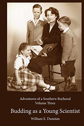 Stock image for Budding as a Young Scientist: (Adventures of a Southern Boyhood, Volume 3) for sale by Save With Sam