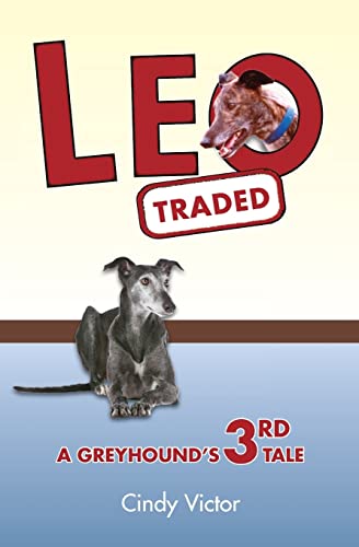 Stock image for Leo Traded: A Greyhound's 3rd Tale for sale by THE SAINT BOOKSTORE