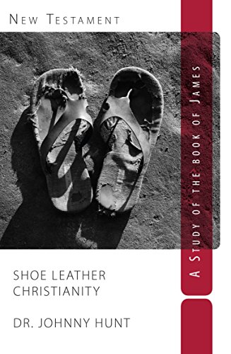 Beispielbild fr Shoe Leather Christianity: A study of the book of James (Non-disposable curriculum) zum Verkauf von BooksRun