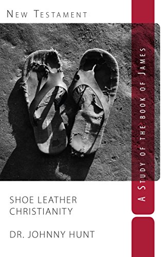 Imagen de archivo de Shoe Leather Christianity: A study of the book of James (Non-disposable curriculum) a la venta por BooksRun