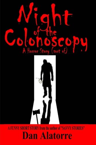 Stock image for Night of The Colonoscopy: A Horror Story (sort of) (Savvy Stories) for sale by ThriftBooks-Atlanta