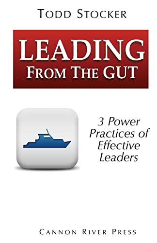 Imagen de archivo de Leading From The Gut: 3 Power Principles of Effective Leaders a la venta por THE SAINT BOOKSTORE