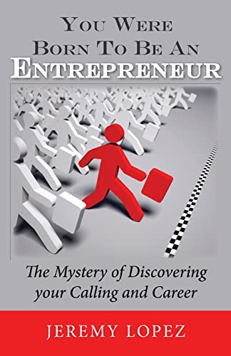 Beispielbild fr You Were Born To Be An Entrepreneur: The Mystery of Discovering your Calling and Career zum Verkauf von ThriftBooks-Atlanta