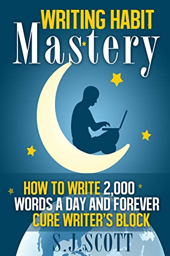 Stock image for Writing Habit Mastery: How to Write 2,000 Words a Day and Forever Cure Writer's Block for sale by HPB Inc.