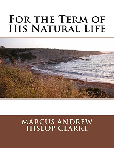 9781495474187: For the Term of His Natural Life