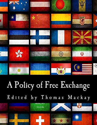 9781495474798: A Policy of Free Exchange (Large Print Edition): Essays by Various Writers