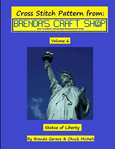 Imagen de archivo de Statue of Liberty Cross Stitch Pattern: from Brenda's Craft Shop (Cross Stitch Patterns from Brenda's Craft Shop) a la venta por California Books