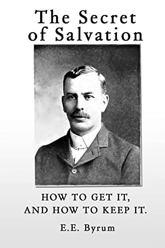 Imagen de archivo de The Secret of Salvation: How to Get It, and How to Keep It. a la venta por ThriftBooks-Dallas