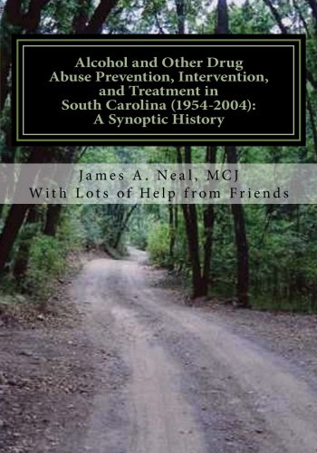 Beispielbild fr Alcohol and Other Drug Abuse Prevention, Intervention, and Treatment in South Carolina (1954-2004):: A Synoptic History zum Verkauf von Decluttr