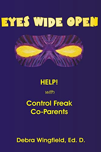 Stock image for Eyes Wide Open: Help! with Control Freak Co-Parents for sale by SecondSale