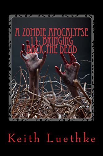 Imagen de archivo de A Zombie Apocalypse 11: Bringing Back The Dead a la venta por THE SAINT BOOKSTORE