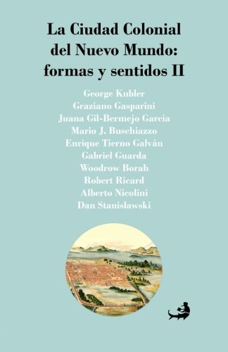 9781495486395: La Ciudad Colonial del Nuevo Mundo: formas y sentidos II (Spanish Edition)