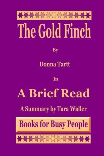 Stock image for The Goldfinch by Donna Tartt in A Brief Read: A Summary for sale by Hawking Books