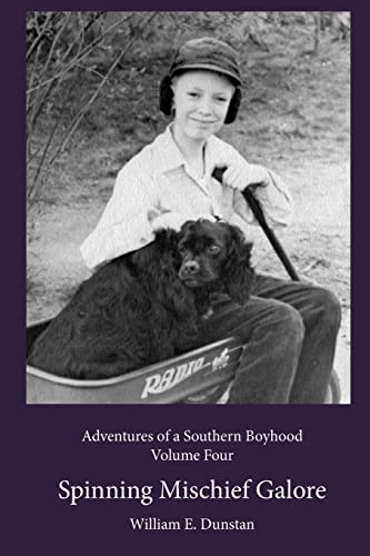 Stock image for Spinning Mischief Galore: (Adventures of a Southern Boyhood, Volume 4) for sale by Reader's Corner, Inc.