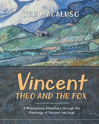 Imagen de archivo de Vincent, Theo and the Fox: A mischievous adventure through the paintings of Vincent van Gogh a la venta por ThriftBooks-Dallas